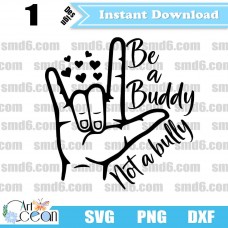 Be A Buddy Not A Bully SVG, Be A Buddy Not A Bully PNG,DXF,Vector,Silhouette,Cut File,Cricut File,Clipart