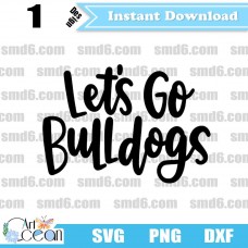 Lets Go Bulldogs SVG,Lets Go Bulldogs PNG,Lets Go Bulldogs DXF,Vector,Silhouette,Cut File,Cricut File